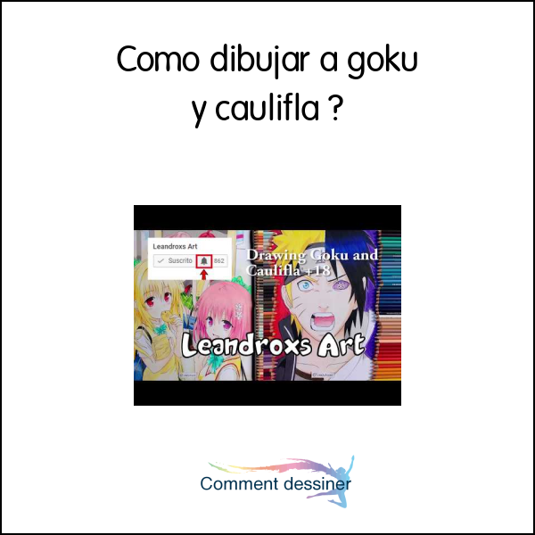 Como dibujar a goku y caulifla